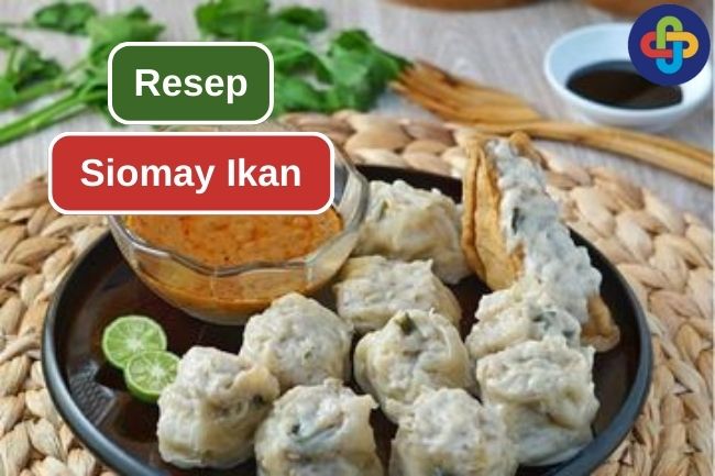 Resep Sederhana Membuat Siomay Ikan di Rumah